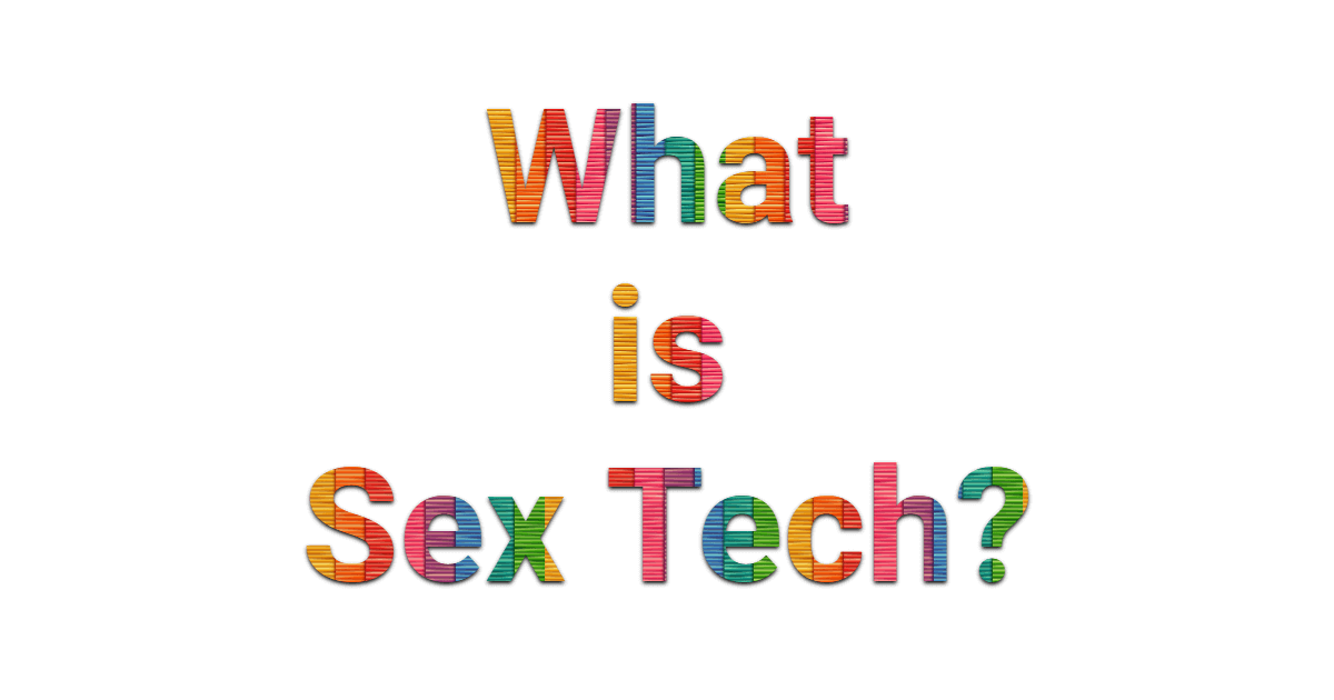 What Is Sex Tech Sex Tech News 9718